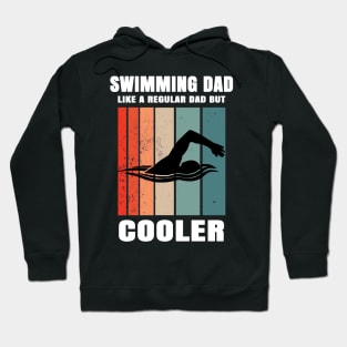 Swimming Dad Like A Regular Dad But Cooler Hoodie